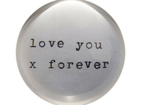 LOVE YOU FOREVER PAPERWEIGHT Online now